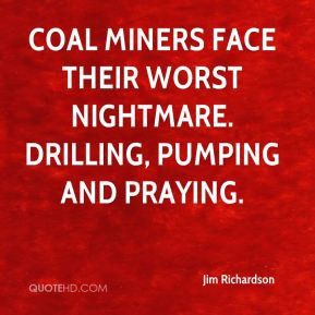 Coal miners face their worst nightmare. Drilling, pumping and praying.