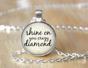 Shine On You Crazy Diamond - Music Lyric Necklace - Quote Jewelry on ...