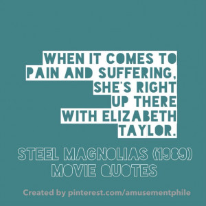 Quotes From Steel Magnolias