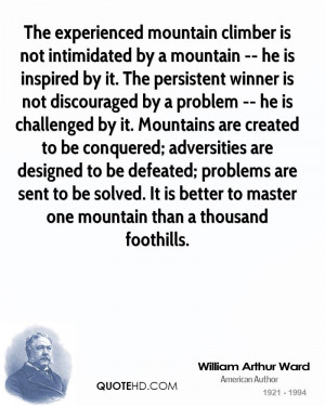 ... to be conquered; adversities are designed to be defeated; problems are