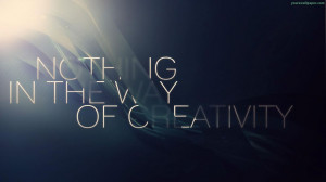 ... Wallpaper,Quote,nothing,the,way,of,creativity,quotes,Wallpaper