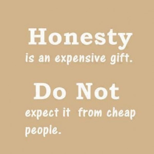 Thoughts, Honesty, Expen Gift, Life Quotes, Inspiration, Cheap People ...