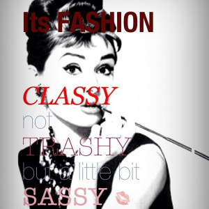 ... • Instagram its fashion classy not trashy but a little bit sassy