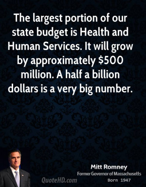 The largest portion of our state budget is Health and Human Services ...