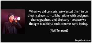 More Neil Tennant Quotes