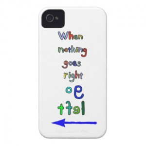 Funny & Inspirational Go Left Quote iPhone case Case-Mate iPhone 4 ...