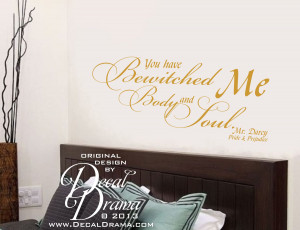 Drama > Book & Movie Quotes > Vinyl Wall Decal - You have BeWITCHED Me ...