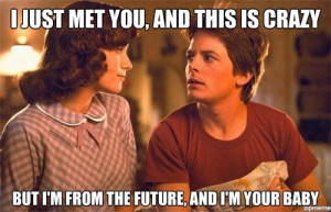 just-met-you-and-this-is-crazy-back-to-the-future