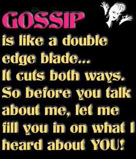 Blog: GOSSIP Is Funny Until It's About You!