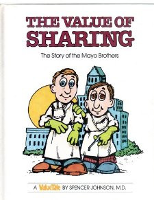 Value of Sharing: The Story of Mayo Brothers Spencer Johnson