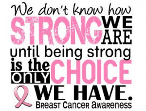 ... with breast cancer, you are amazing and strong, keep fighting