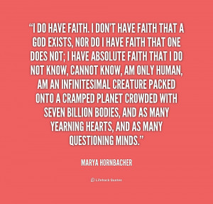 quote-Marya-Hornbacher-i-do-have-faith-i-dont-have-222087.png