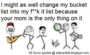 ... it list because your mom is the only thing on it (funny yo mama quote