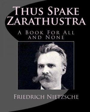 ... Thus Spoke Zarathustra Nietzsche Quotes ~ Friedrich Nietzsche Quotes