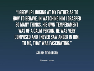 quote-Sachin-Tendulkar-i-grew-up-looking-at-my-father-213697.png