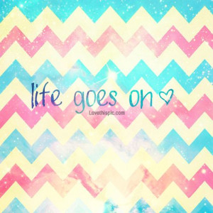 Life Goes On Life quotes