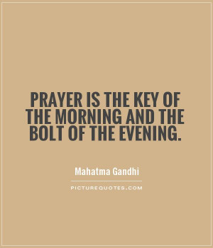 prayer is the key of the morning and the bolt of the evening