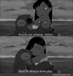 Cute little movie quote from the 2002 Disney hit Lilo and Stitch .