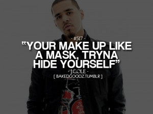Rapper j cole quotes sayings on make up hide yourself