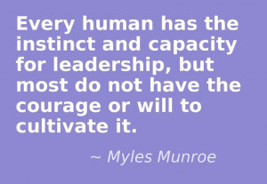 Quote from The Spirit of Leadership by Myles Munroe. Designed using ...