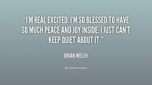 quote-Brian-Welch-im-real-excited-im-so-blessed-to-236061.png