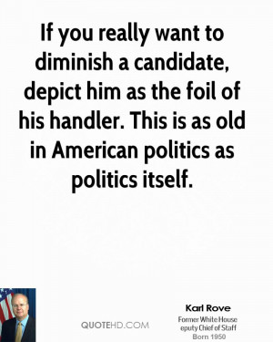 If you really want to diminish a candidate, depict him as the foil of ...