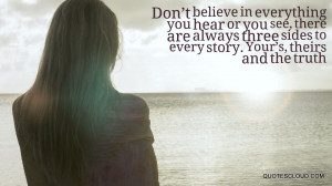 Quotes : Don’t believe in everything you hear or you see, there are ...