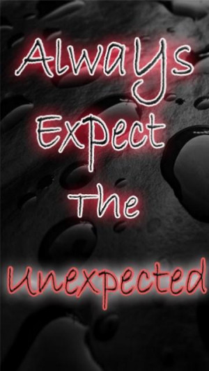 Always Expect The UnExpected !!