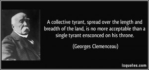 collective tyrant, spread over the length and breadth of the land ...