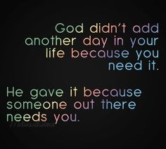 God gives you life #serve #others More