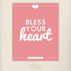 bless your heart...southern charm.