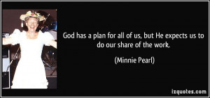 God has a plan for all of us, but He expects us to do our share of the ...