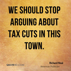We should stop arguing about tax cuts in this town.