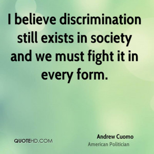 andrew cuomo andrew cuomo i believe discrimination still exists in jpg