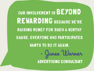 Our involvement is beyond rewarding because we’re raising money for ...