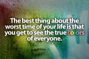 Life Quotes - The best thing about the worst time of your life