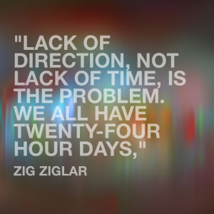 Lack of direction, not lack of time, is the problem. We all have ...