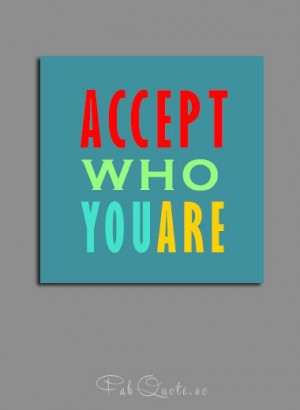 Accept who you are quote