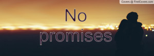 No promises Profile Facebook Covers