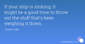 If your ship is sinking, it might be a good time to throw out the ...