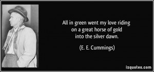 All in green went my love riding on a great horse of gold into the ...