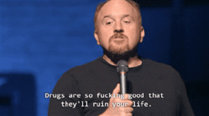 Drugs Ruin Your Life Quotes