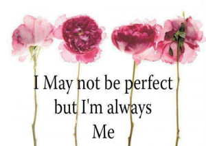 may not be perfect