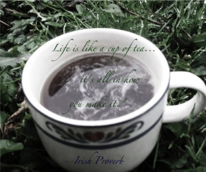 Life is Like a cup of Tea – Beauty Quote