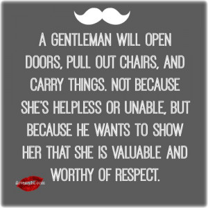 gentleman will open doors.