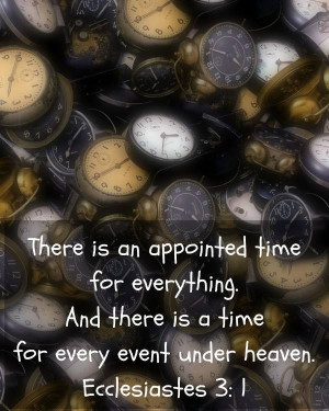 ... an appointed time. God's time is always on schedule and will prevail