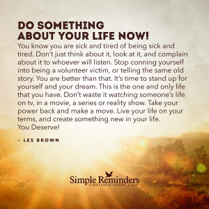 Do something about your life now by Les Brown
