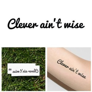 Clever Ain 39 t Wise Tattoo