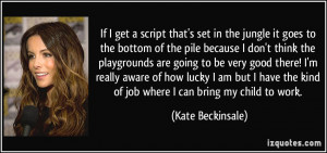 More Kate Beckinsale Quotes