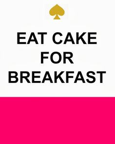 Free Printable | Kate Spade Eat Cake for Breakfast #katespade More